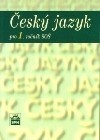 Český jazyk pro 1. ročník středních odborných škol : metodická příručka