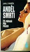 Anděl smrti : 25 případů pro policii