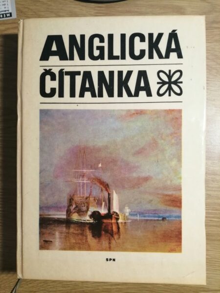 Anglická čítanka : Učeb. pro 3. a 4. roč. gymnázií a pro 1.-4. roč. gymnázií s rozš. vyučováním jazykům