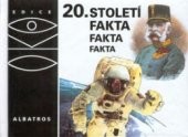 20. století : fakta, fakta, fakta
