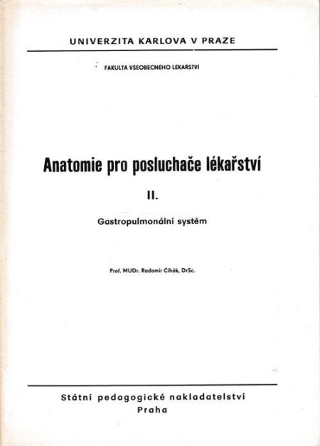 Anatomie pro posluchače lékařství : určeno pro posl. fak. všeobec. lékařství Univ. Karlovy v Praze a v Hradci Králové. Díl II, Gastropulmonální systém