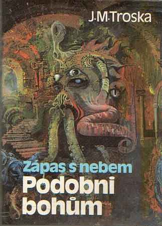 Zápas s nebem. (2), Podobni bohům