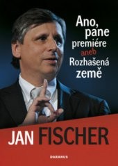 Ano, pane premiére, aneb, Rozhašená země