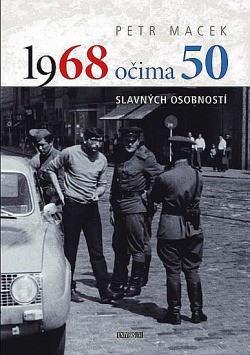 1968 očima 50 slavných osobností