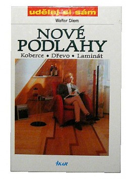 Nové podlahy : koberce, dřevo, laminát