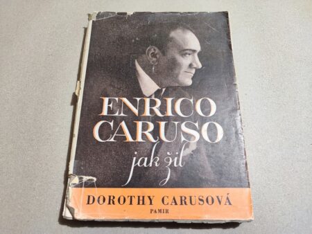 Enrico Caruso, jak žil : Enrico Caruso, his life and death
