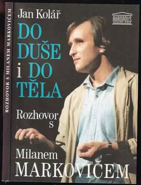 Do duše i do těla : rozhovor s Milanem Markovičem