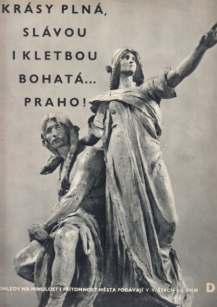 Krásy plná, slávou i kletbou bohatá ... Praho!