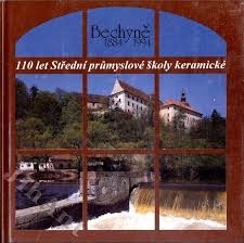 Bechyně 1884-1994 - 110 let Stření průmyslové školy keramické
