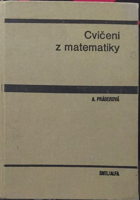 Cvičení z matematiky : celost. vysokošk. příručka pro stud. VŠE