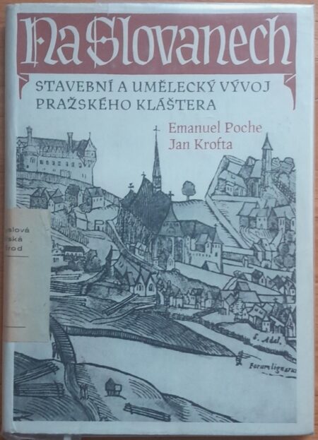 Na Slovanech : Stavební a umělecký vývoj pražského kláštera