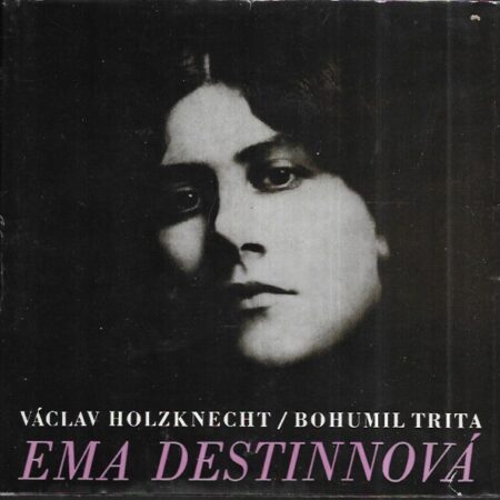 Ema Destinnová : ve slovech i obrazech