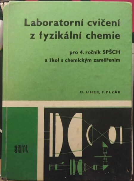 Laboratorní cvičení z fyzikální chemie : Učebnice pro 4. roč. SPŠCh stř. prům. škola chem. a škol s chem. zaměřením