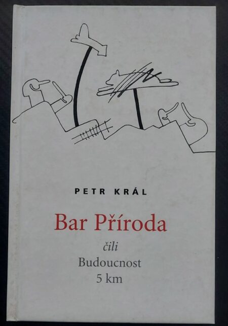 Bar Příroda, čili, Budoucnost 5 km : básně o lidech 1961-1967