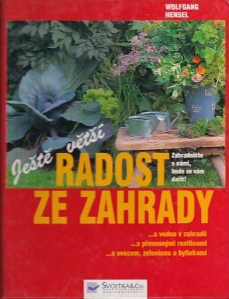 Ještě větší radost ze zahrady