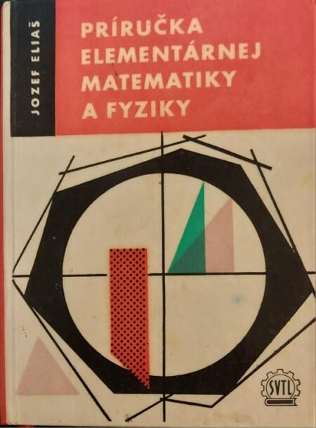 Príručka elementárnej matematiky a fyziky