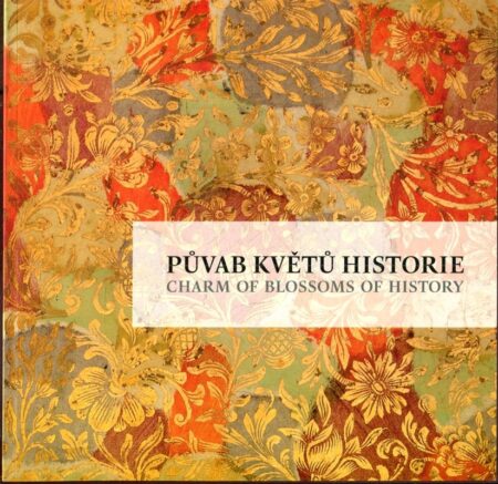 Půvab květů historie : Charm of Blossoms of History