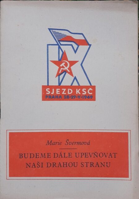 Budeme dále upevňovat naši drahou stranu : Referát na IX. řádném sjezdu Komunistické strany Československa