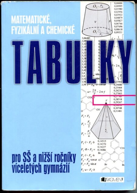 Matematické, fyzikální a chemické tabulky pro SŠ a nižší ročníky víceletých gymnázií