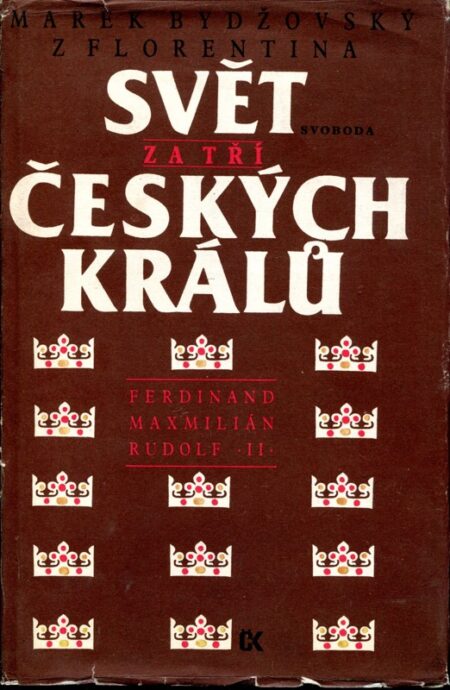 Svět za tří českých králů : výbor z kronikářských zápisů o letech 1526-1596