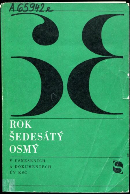 Rok šedesátý osmý v usneseních a dokumentech ÚV KSČ
