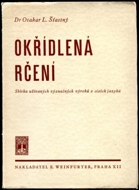 Okřídlená rčení : Sbírka užívaných význačných výroků z cizích jazyků