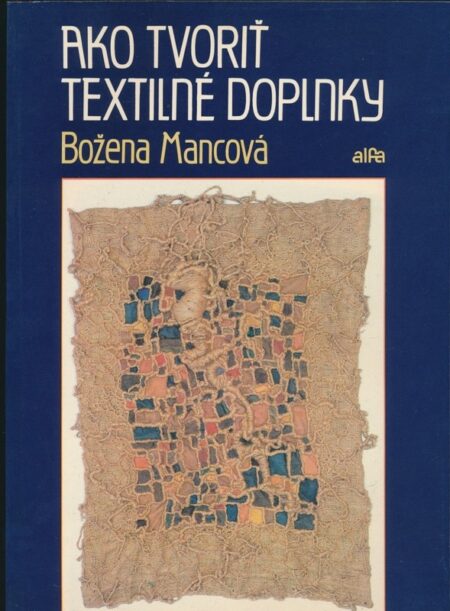 Ako tvoriť textilné doplnky