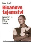 Bicanovo tajemství -- Kanonýrem za Masaryka, Hitlera, Čepičky