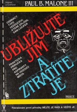 Ubližujte jim a ztratíte je : praktická příručka pro aspiranty na vedoucí místa