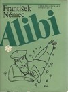 Alibi : balada o starém právu občanském a trestním