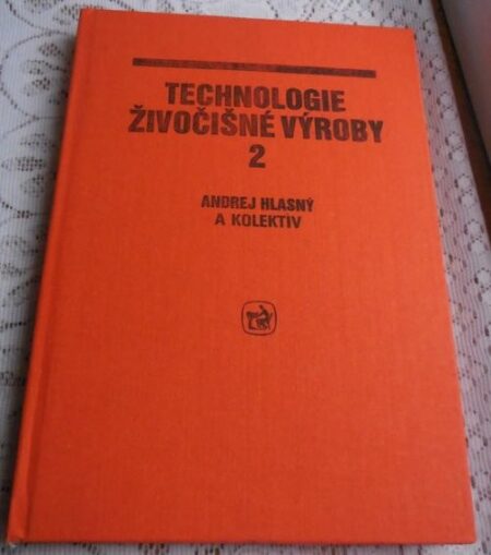 Technologie živočišné výroby : Učebnice pro 4. roč. stř. zeměd. škol oboru chovatelství. Díl 2