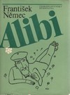 Alibi : balada o starém právu občanském a trestním
