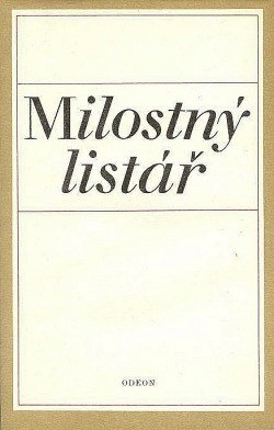 Milostný listář : výbor z milostné korespondence čes. spisovatelů 19. a 20. století
