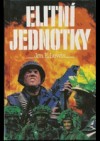 Elitní jednotky : Skutečné příběhy světových přepadových jednotek