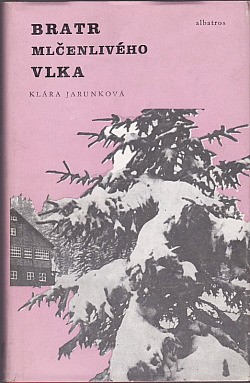 Bratr Mlčenlivého vlka : pro čtenáře od 9 let